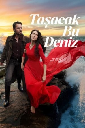 Tasacak Bu Deniz (Deep in Love) – A Powerful Black Sea Drama Now With English Subtitles