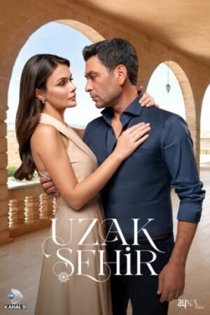 Uzak Sehir Far Away (2024) with English Subtitle – Full Story, Cast, Review & Global Impact